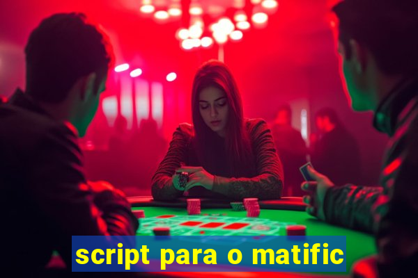 script para o matific